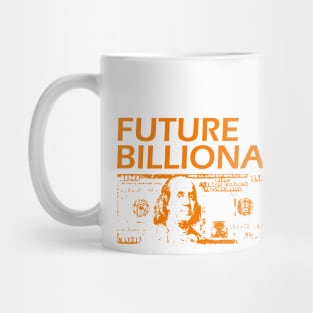 Future billionaire Mug